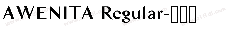 AWENITA Regular字体转换 AWENITA Regular字体转换